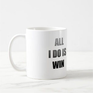 MUG TOUT CE QUE JE FAIS EST DE GAGNER