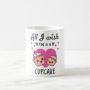 Mug Tout ce que je souhaite, c'est un Cupcake