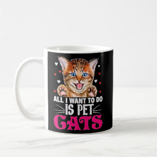 Mug Tout Ce Que Je Veux Faire, C'Est Chats Animaux De
