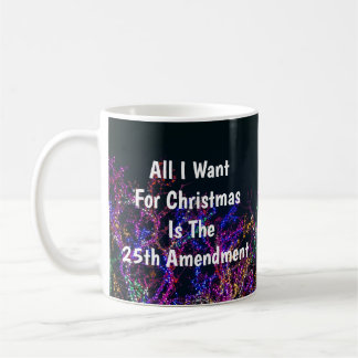 Mug Tout ce que je veux pour Noël, c'est le 25e amende