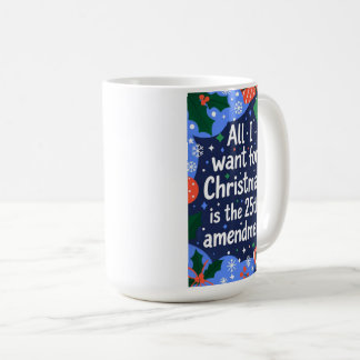 Mug Tout ce que je veux pour Noël c'est le 25e amendem