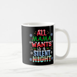 Mug Tout ce que Maman veut c'est une Nuit Silencieuse