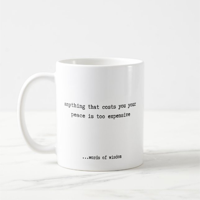 Mug Tout ce qui te coûte ta paix  (Gauche)