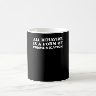 Mug Tout comportement est une forme de communication S