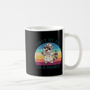 Mug Tout D'Abord, Je Suis Un Délice Raccoon Infirmière