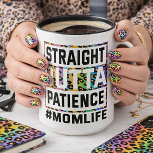 Mug Tout droit sortie de la patience Vie de maman 