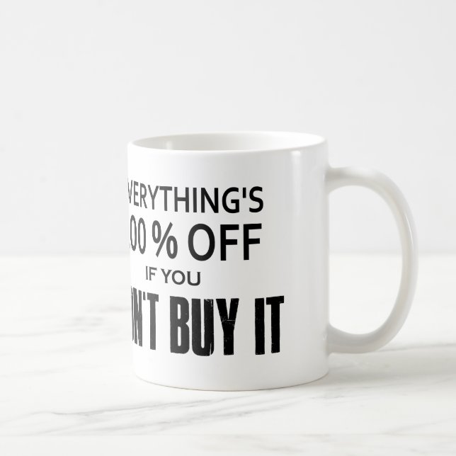 Mug Tout est 100% moins cher si vous ne l'achetez pas (Droite)