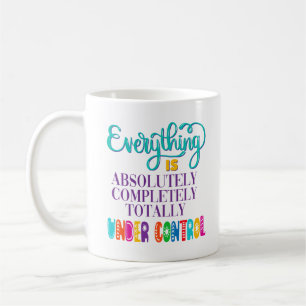Mug Tout Est Absolument Sous Contrôle