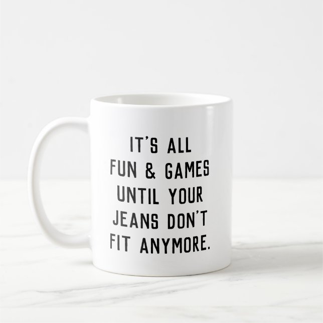 Mug Tout est amusant & Jeux jusqu'à ce que vos jeans n (Gauche)