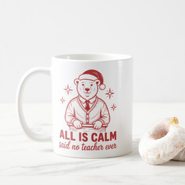 Mug Tout est calme a dit aucun professeur Noël  (Avec donut)