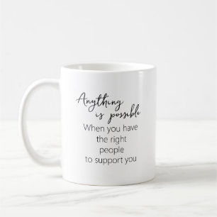 Mug Tout Est Possible Avec Le Soutien Approprié