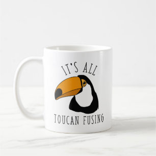 Mug Tout est Toucan Fusing