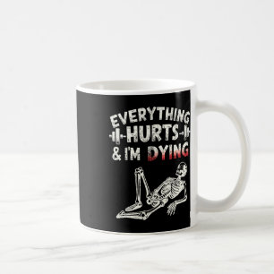 Mug Tout Fait Mal Et Je Mouie Drôle Gym Skeleton H