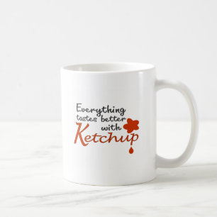 Mug Tout goûte meilleur avec le ketchup