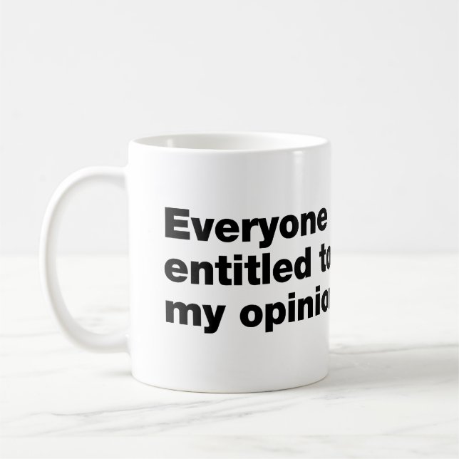 Mug Tout le monde a droit à mon opinion (Gauche)