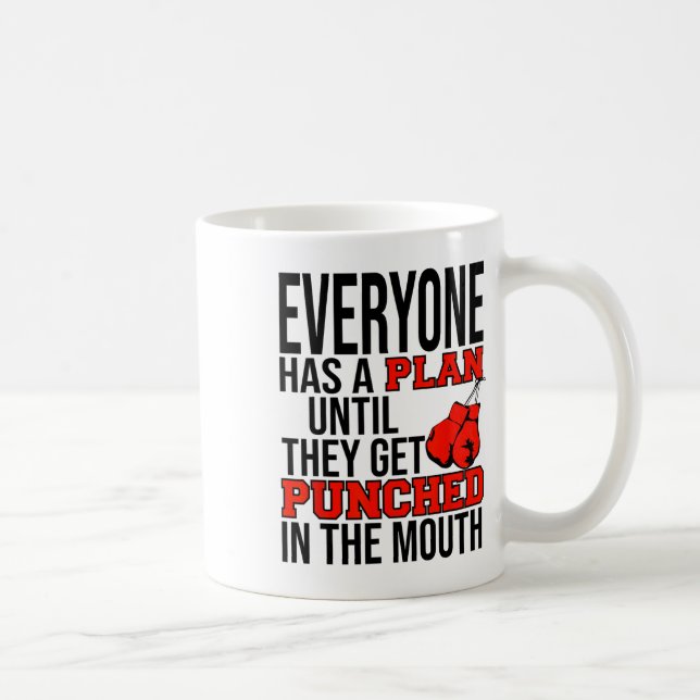Mug Tout Le Monde A Un Plan Jusqu'À Ce Qu'Ils Se Fasse (Droite)