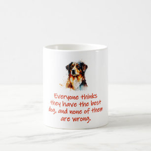 Mug Tout Le Monde Pense Qu'Ils Ont Le Meilleur Chien