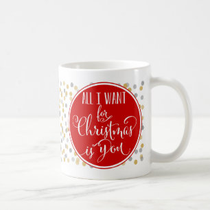 Mug Tout que je veux pour Noël est vous
