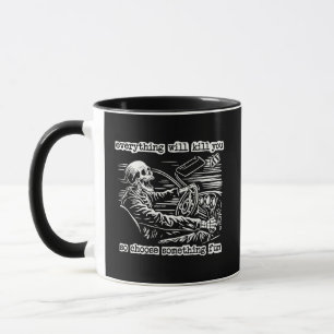 Mug Tout te tuera Choisis quelque chose d'amusant Skel