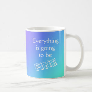 Mug Tout va être très bien