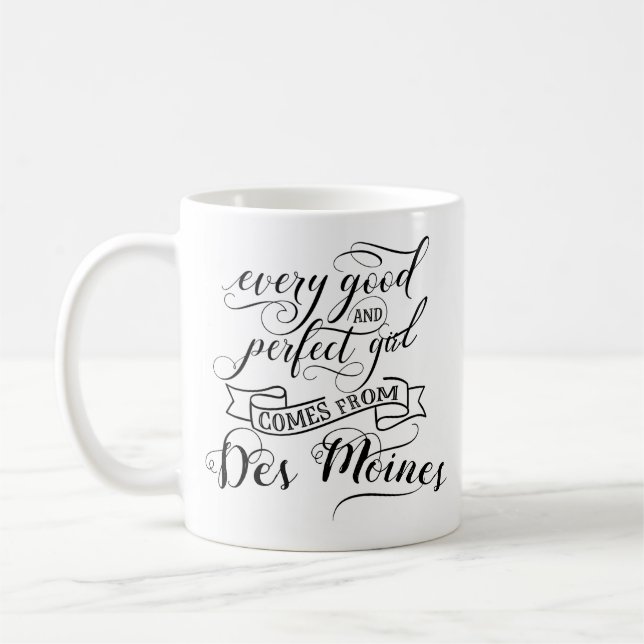 Mug Toute Bonne Et Parfaite Fille Vient De Des Moines (Gauche)
