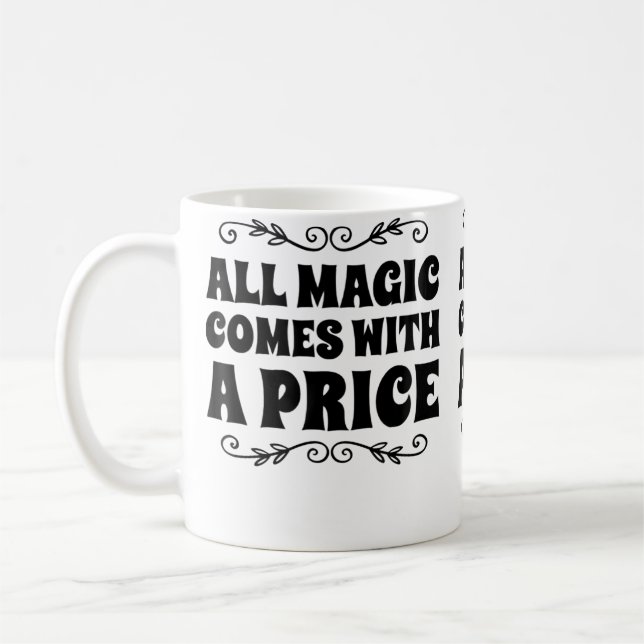 Mug Toute magie a un prix (Gauche)