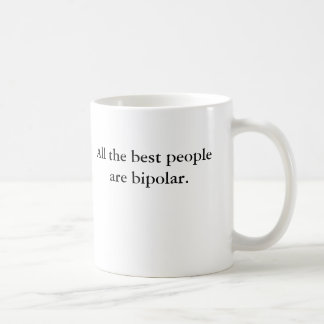 Mug Toutes les meilleures personnes sont bipolaires
