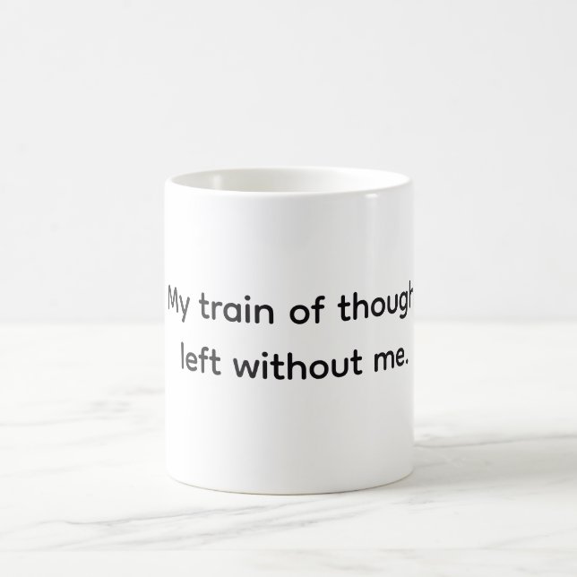 Mug Train de pensée à gauche, Citation drôle et sarcas (Centre)