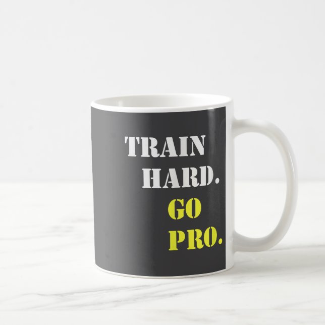 Mug Train Hard And Go Pro - Training - Srt - Gym - Mot (Droite)