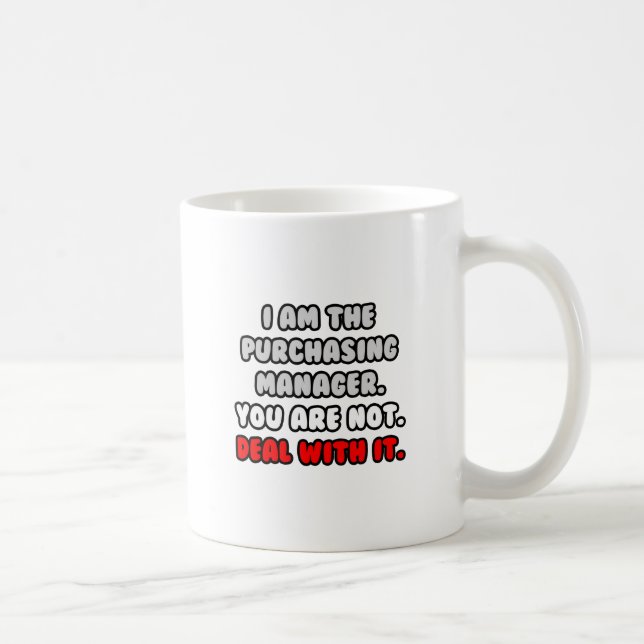 Mug Traiter Avec Elle ... Funny Purchasing Manager (Droite)