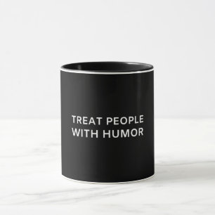 Mug Traiter les gens avec un Humour, une citation Unis