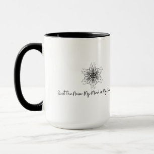 Mug Tranquille le bruit : Mon esprit est mon sanctuair