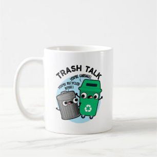 Mug Trash Talk amusant Poubelle Poubelle Pun