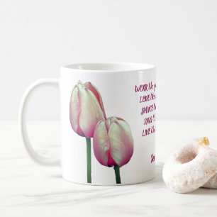 Mug Travail Amour Danse Chanter Tulipes Inspirationnel