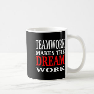 Mug Travail D'équipe Rend Le Rêve Travail Motivation D