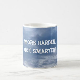 Mug Travailler plus dur que intelligent