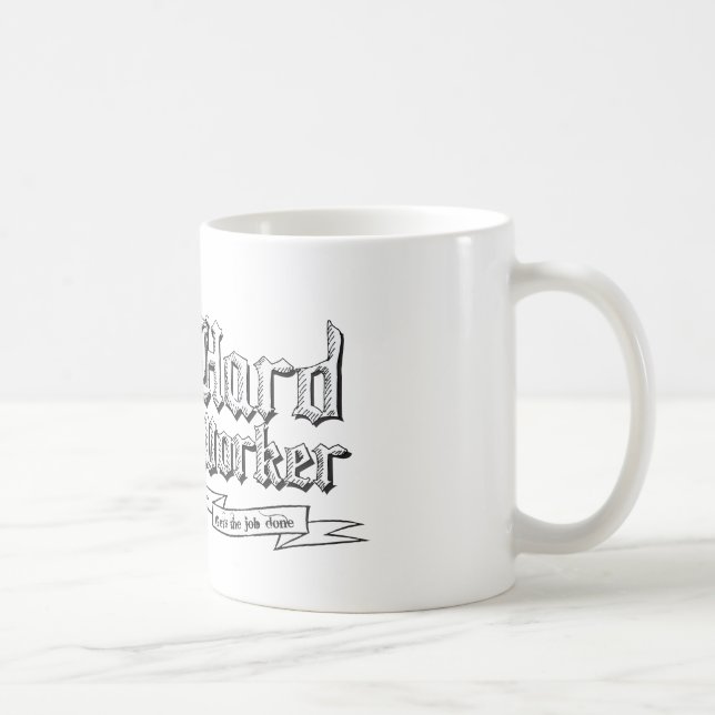 Mug Travailleur dur : Obtient le travail effectué (Droite)