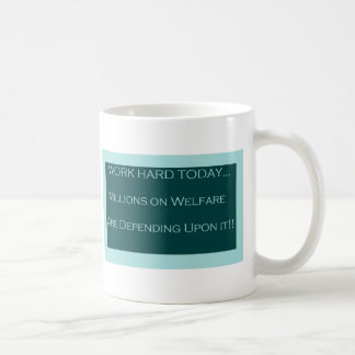 Mug Travaillez aujourd'hui dur, aide sociale de