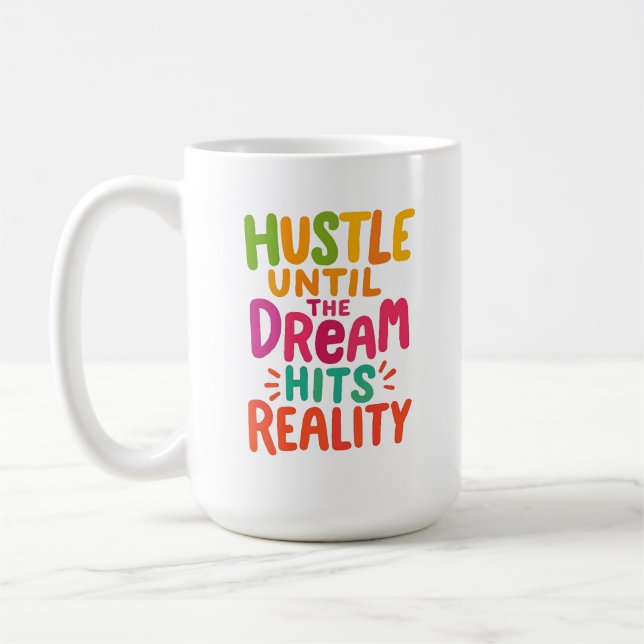 Mug Travaillez dur jusqu'à ce que le rêve devienne réa (Gauche)