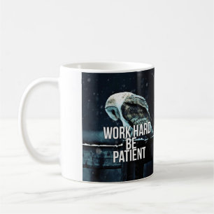 Mug Travaillez dur, soyez patient - Motivationnel