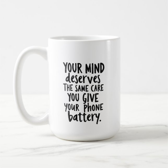 Mug Treat Your Mind Like Your Phone Battery (Gauche)