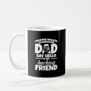 Mug Treeing Walker Coonhound Papa Papa Dis Bonjour