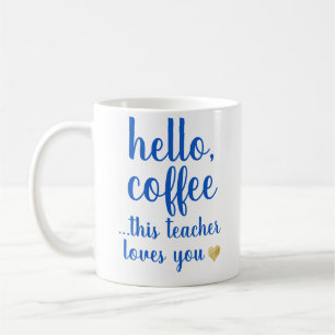 Mug Trendy Funny Hello Café enseignant Café