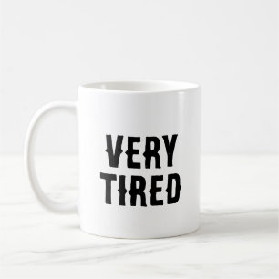 Mug Très Fatigué Deadpan Funny Sarcastique