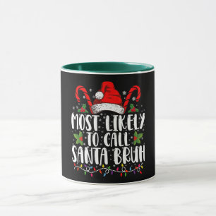Mug Très Probable D'Appeler Père Noël Bruh Drôle Noël