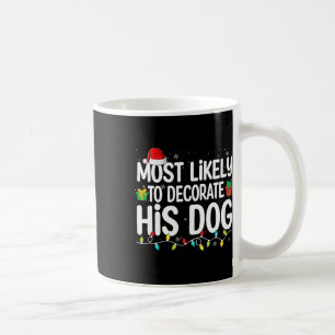 Mug Très Probable De Décorer Son Amoureux des chiens D