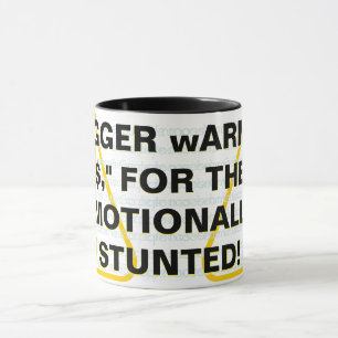 Mug "tRIGGER wARNING$," POUR LES ÉMOTIONNELLEMENT STUN