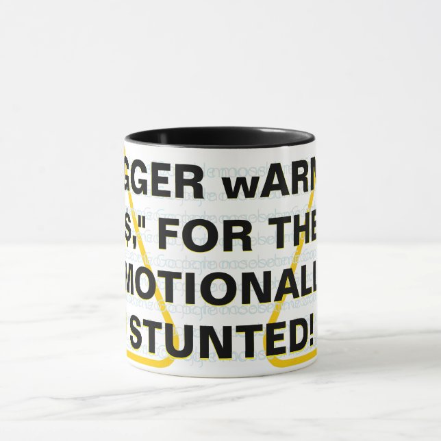 Mug "tRIGGER wARNING$," POUR LES ÉMOTIONNELLEMENT STUN (Centre)