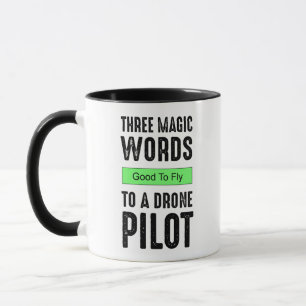 Mug Trois Mots Magiques À Un Pilote De Drone - Bon À