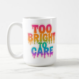 Mug Trop brillant pour soigner - Typographie de la gou